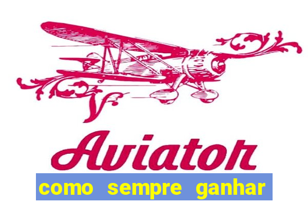 como sempre ganhar no jogo aviator